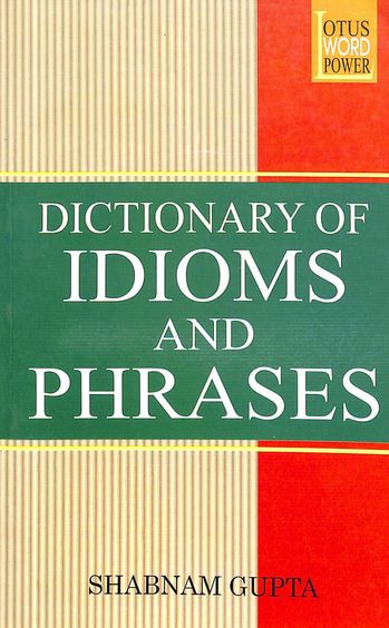 Dictionary Of Idioms & Phrases