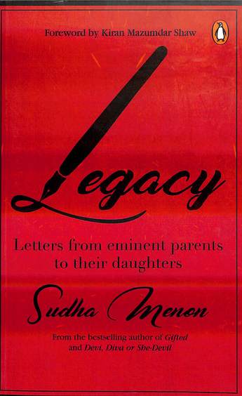 Legacy : Letters From Eminent Parents To Their Daughters