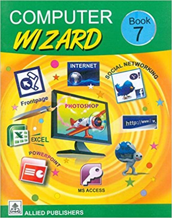 Buy Computer Wizard-Class-7 book : , 8184243812, 9788184243819 ...