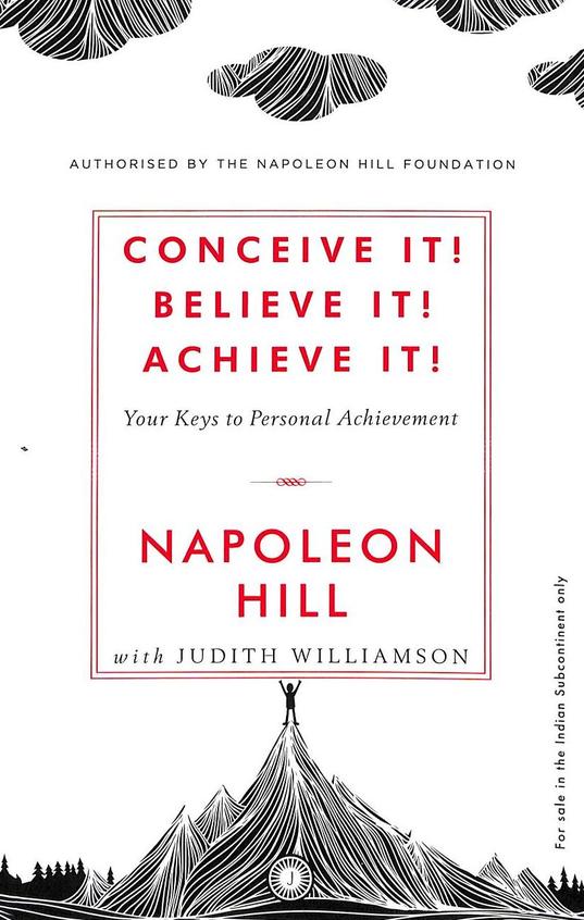 Conceive It! Believe It! Achieve It!