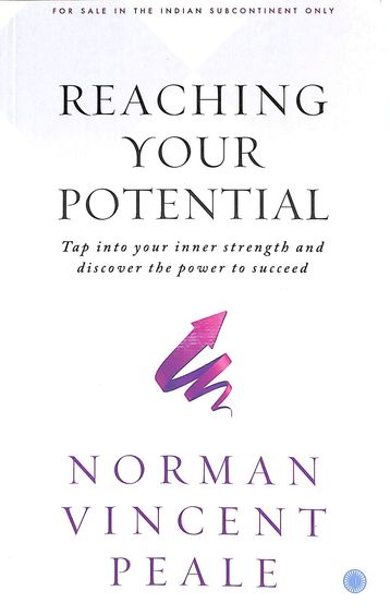 Reaching Your Potential : Tap Into Your Inner Strength And Discover The Power To Succeed
