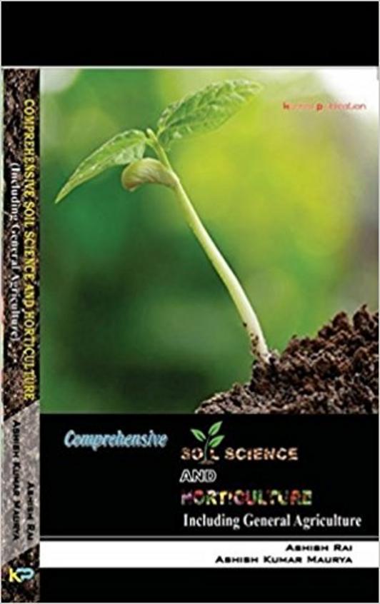 Comprehensive Soil Science & Horticulture Including General Agriculture