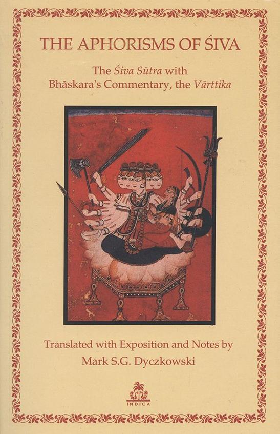 Aphorisms Of Siva The Siva Sutra With Bhaskaras Commentary The Varttika