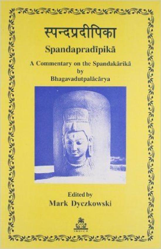 Spandapradipika : A Commentary On The Spandakarika By Bhagavadutpalacarya