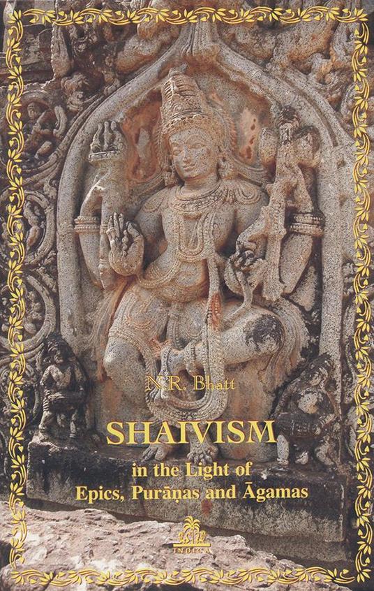 Shaivism In The Light of Epics, Puranas and Agamas