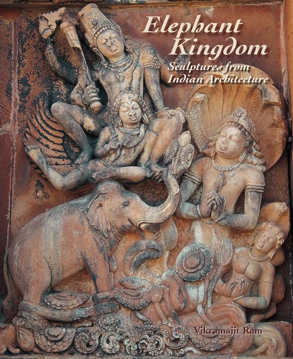 Elephant Kingdom : Sculptures From Indian Architecture