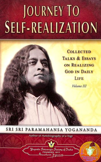 Journey To Self Realization : Collected Talks Essays On Realizing God In Daily Life Vol 3