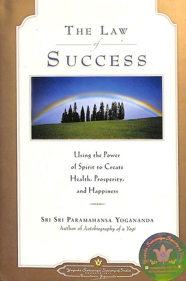 Law Of Success : Using The Power Of Spirit To Create Health Prosperity & Happiness