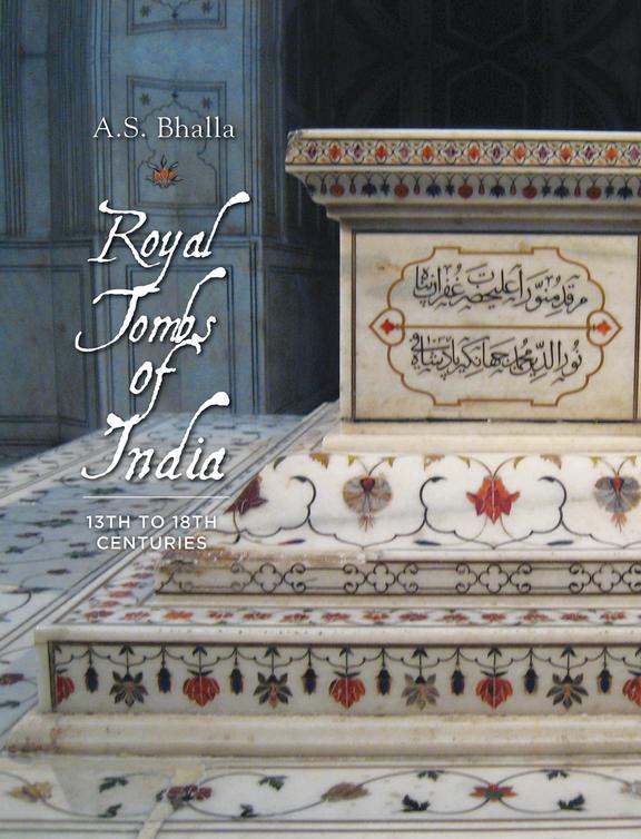 Royal Tombs Of India - 13th To 18th Century