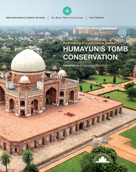 Humayuns Tomb Conservation : Rethinking Conservation Series