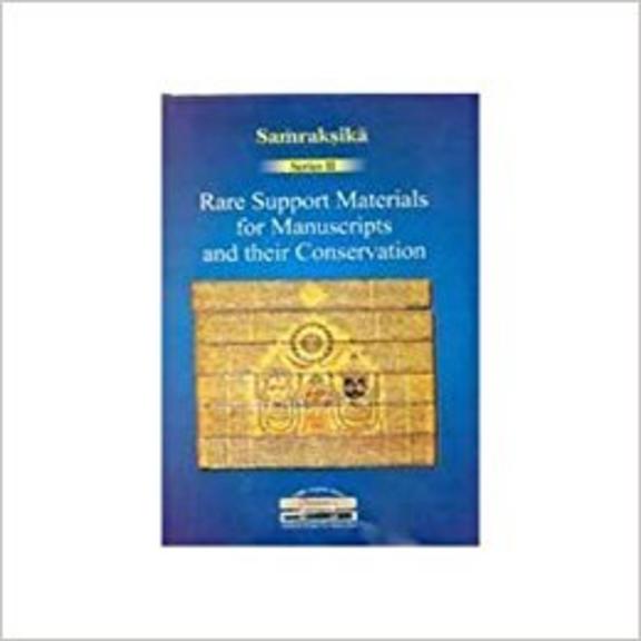 Rare Support Materials For Manuscripts & Their Conservation : Samraksika Series
