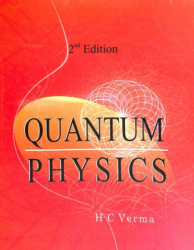 Buy Quantum Physics book : Hc Verma , 8192571408, 9788192571409 ...