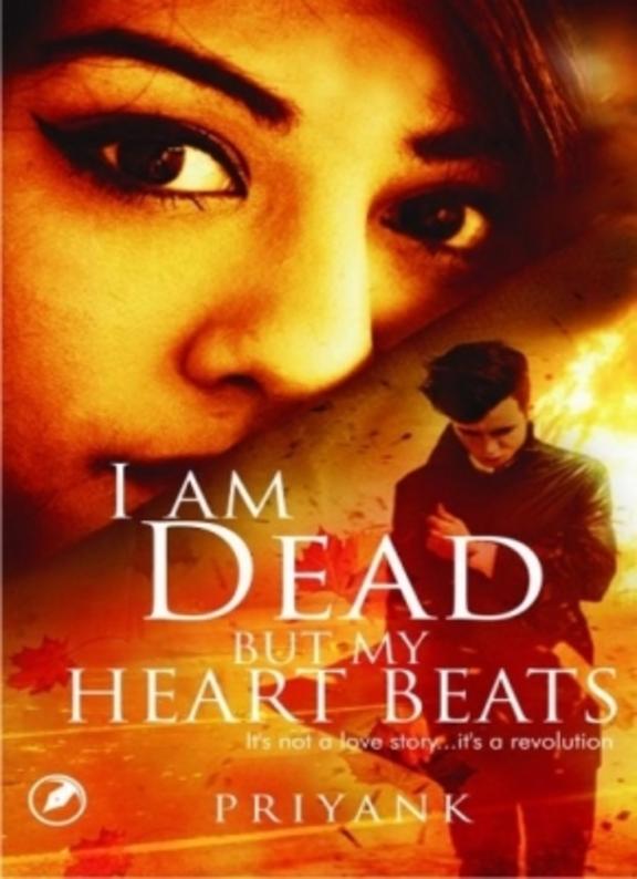 Iam Dead But My Heart Beats : Its Not A Love Story Its A Revolution