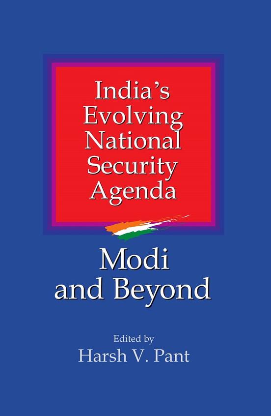 Indias Evolving National Security Agenda : Modi & Beyond