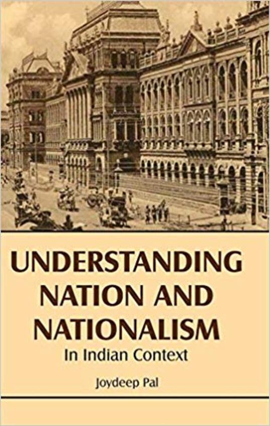 Understanding Nation & Nationalism In Indian Context