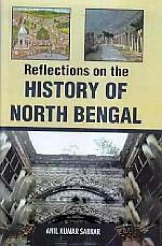 Reflections On The History Of North Bengal