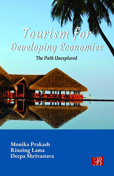 Tourism for Developing Economies : The Path Unexplored