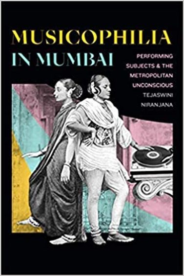 Musicophilia In Mumbai : Performing Subjects & The Metropolitan Unconscious