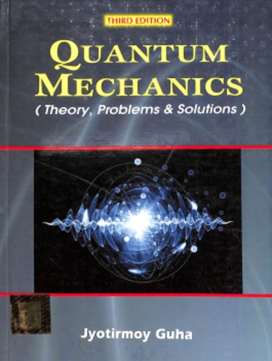 Quantum Mechanics : Theory Problems & Solutions