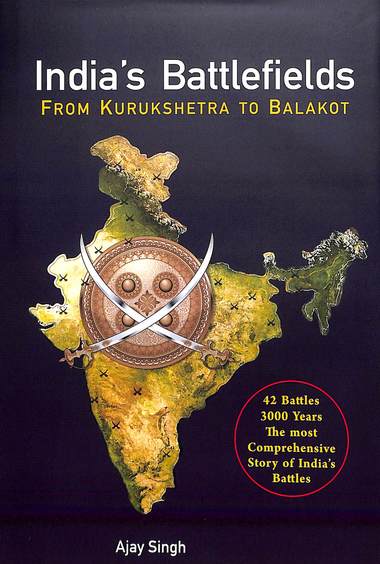India S Battlefield From Kurukshetra To Balakot