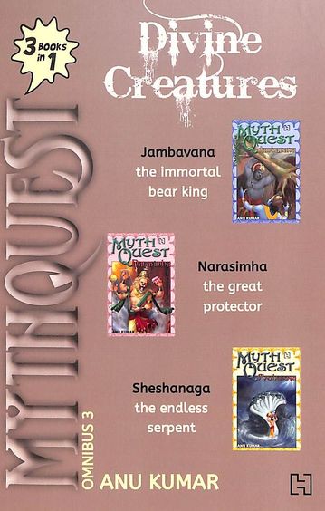 Mythquest Omnibus 03 : Divine Creatures Comprising 3 Books In 1  Jambavana  Narasimha & Sheshanaga
