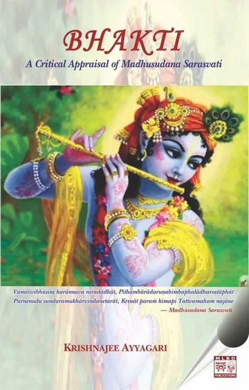 Bhakti: A Critical Appraisal of Madhusudana Sarasvati
