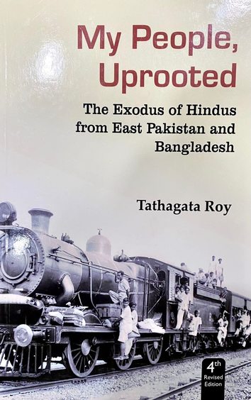 My People Uprooted: The Exodus of Hindus from East Pakistan and Bangladesh (4edn)