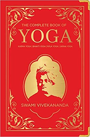Buy Complete Book Of Yoga : Karma Yoga Bhakti Yoga Raja Yoga Jnana Yoga ...