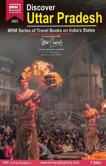 Discover Uttar Pradesh : Your Travel Book On Uttar Pradesh