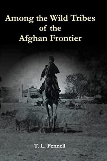 Among the Tribes of the Afghan Frontier : A Record of Sixteen Years Close Intercourse with the Natives of the Indian Marches