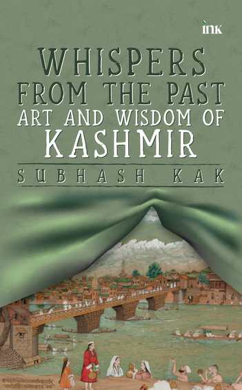 Whispers From The Past : Art & Wisdom Of Kashmir