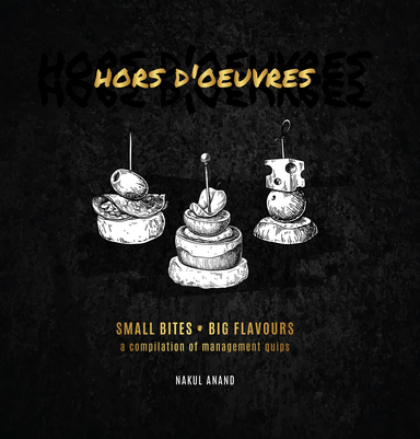 Hors Doeuvres Small Bites | Big Flavours a Compilation of Management Quips