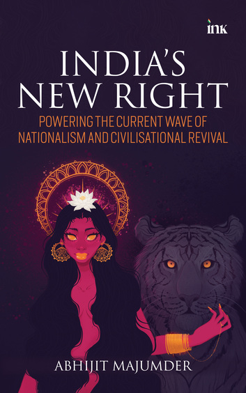 India'S New Right : Powering The New Wave Of Nationalism & Civilisational Revival