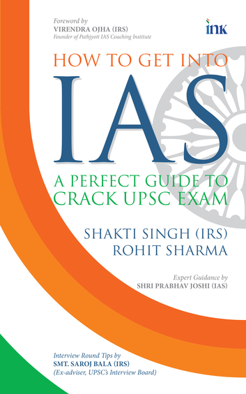 How To Get Into Ias : A Perfect Guide To Crack Upsc Exam