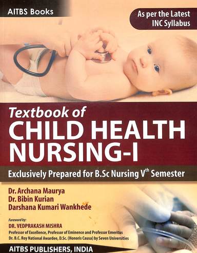 Textbook Of Child Health Nursing - I Exclusively Prepared For 5th Sem Bsc Nursing