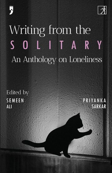 Writing From The Solitary : An Anthology On Loneliness