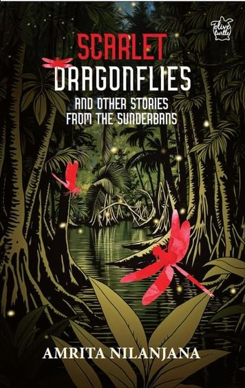 Scarlet Dragon Flies & Othre Stories From The Sunderbans