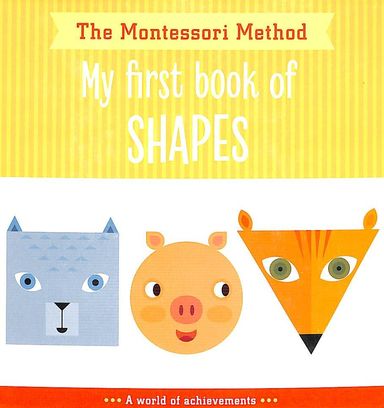 Montessori Method : My First Book Of Shapes