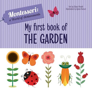 My First Book Of The Garden : Montessori A World Of Achievements