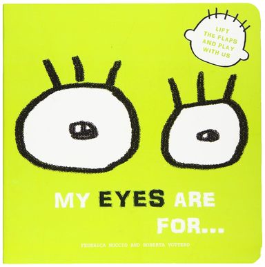 My Eyes Are For : Lift The Flaps & Play With Us