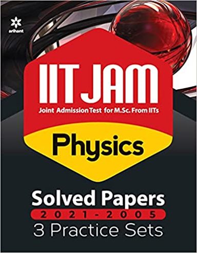 Iit Jam Physics Solved Papers & 3 Practice Sets 2021-2005 Code : C253