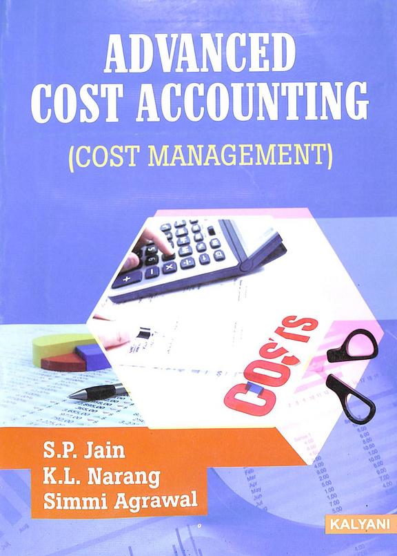 Buy Advanced Cost Accounting Cost Management book : Sp Jain,Kl Narang,Simmi  Agrawal , 9327230264, 9789327230260 - SapnaOnline.com India