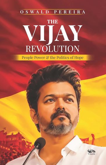 Vijay Revolution : People Power & The Politics Of Hope