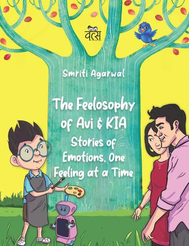 Feelosophy Of Avi & Kia : Stories Of Emotions One Feeling At A Time