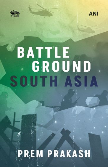 Battleground South Asia