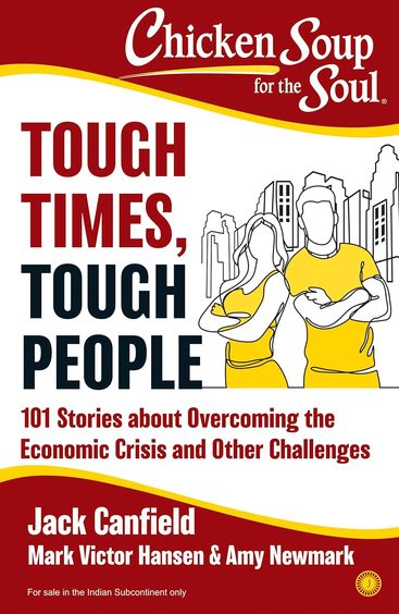 Chicken Soup For The Soul Tough Times Tough People : 101 Stories About Overcoming
