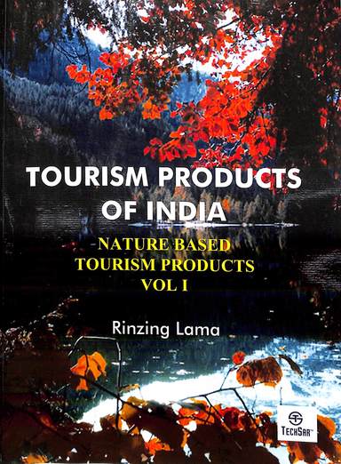 Tourism Products Of India Nature Based Tourism Products Vol 1