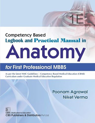 Competency Based Logbook & Practical Manual In Anatomy For First Professional Mbbs