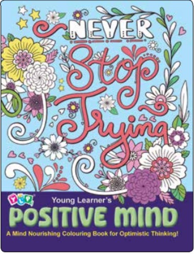 Positive Mind : A Mind Nourising Colouring Book For Optimistic Thinking Young Learners