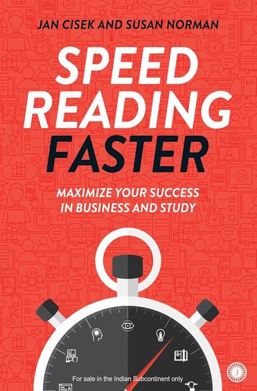 Speed Reading Faster : Maximize Your Success In Business & Study
